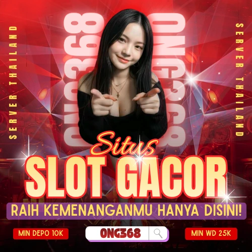 ONG368 | Slot Gacor Anti Ribet Depo Qris 10K Super Mudah